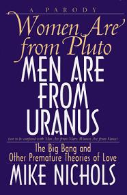 Women are from Pluto, Men are from Uranus